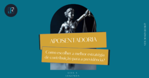Como escolher a melhor estratégia de contribuição para a previdência?