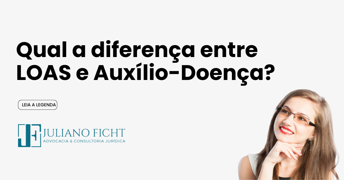LOAS x Auxílio-Doença: Entenda a Diferença Entre os Benefícios